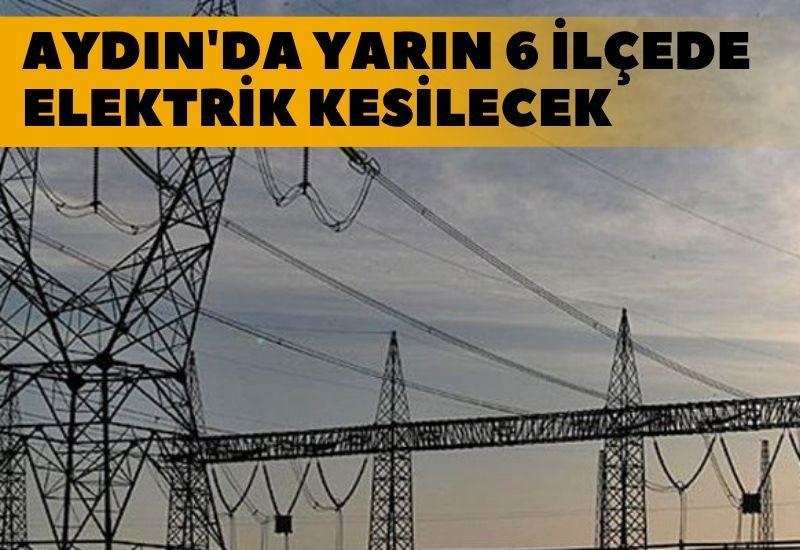 Aydın'da yarın 6 ilçede elektrik kesilecek