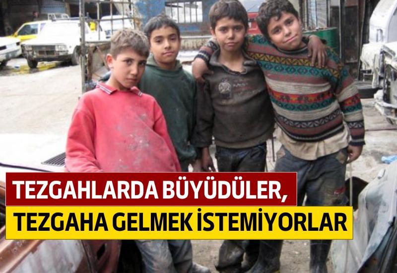 Tezgahlarda büyüdüler, tezgaha gelmek istemiyorlar