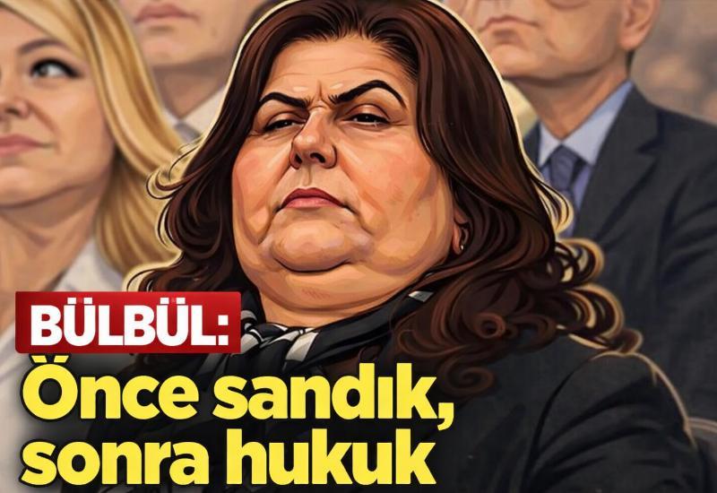 Bülbül: Önce sandık, sonra hukuk