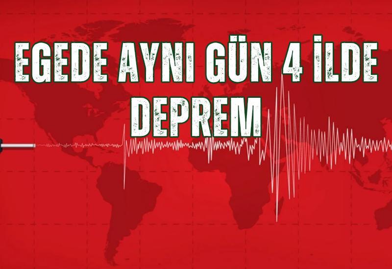 Egede aynı gün  4 ilde deprem
