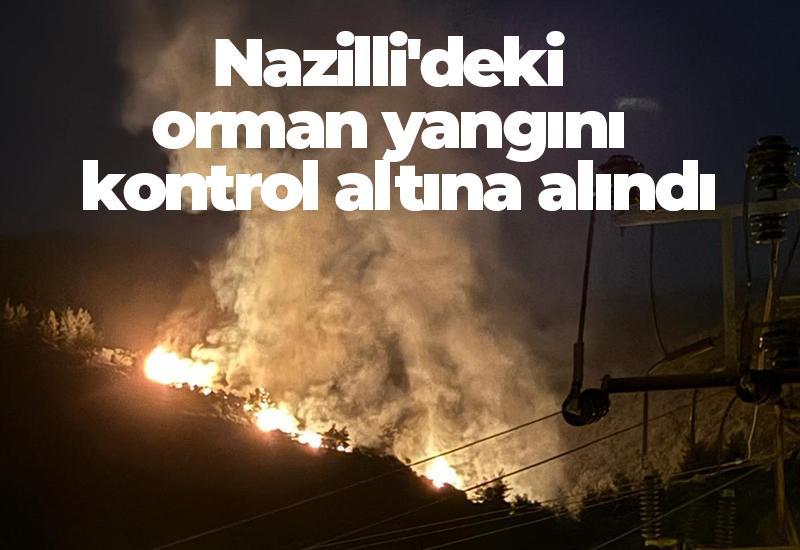Nazilli'deki orman yangını kontrol altına alındı