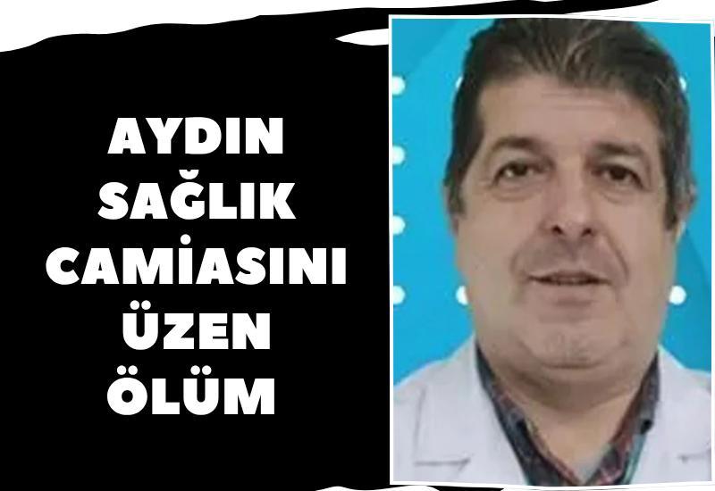 Nazilli'de sağlık camiasından acı haber
