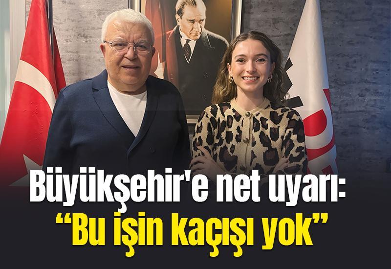 Büyükşehir'e net uyarı: “Bu işin kaçışı yok”