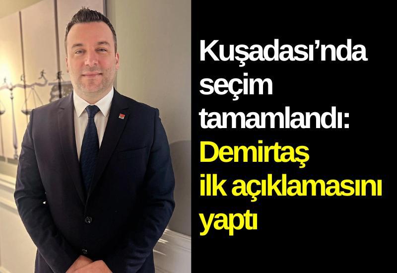 Kuşadası’nda seçim tamamlandı: Demirtaş ilk açıklamasını yaptı