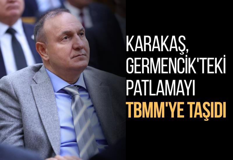 Karakaş, Germencik'teki patlamayı TBMM'ye taşıdı