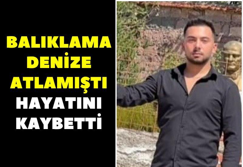 Balıklama denize atlamıştı, hayatını kaybetti