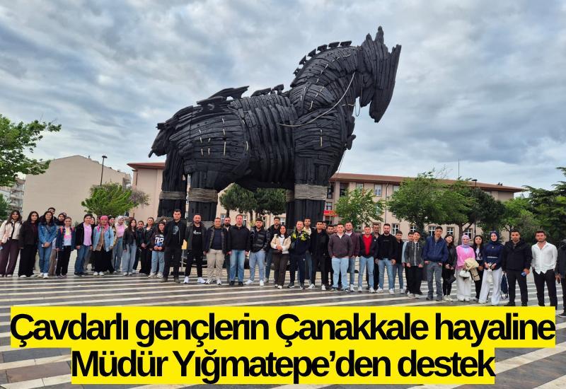 Çavdarlı gençlerin Çanakkale hayaline Müdür Yığmatepe’den destek