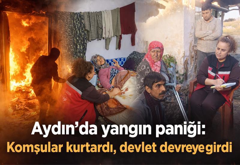 Aydın’da yangın paniği: Komşular kurtardı, devlet devreye girdi