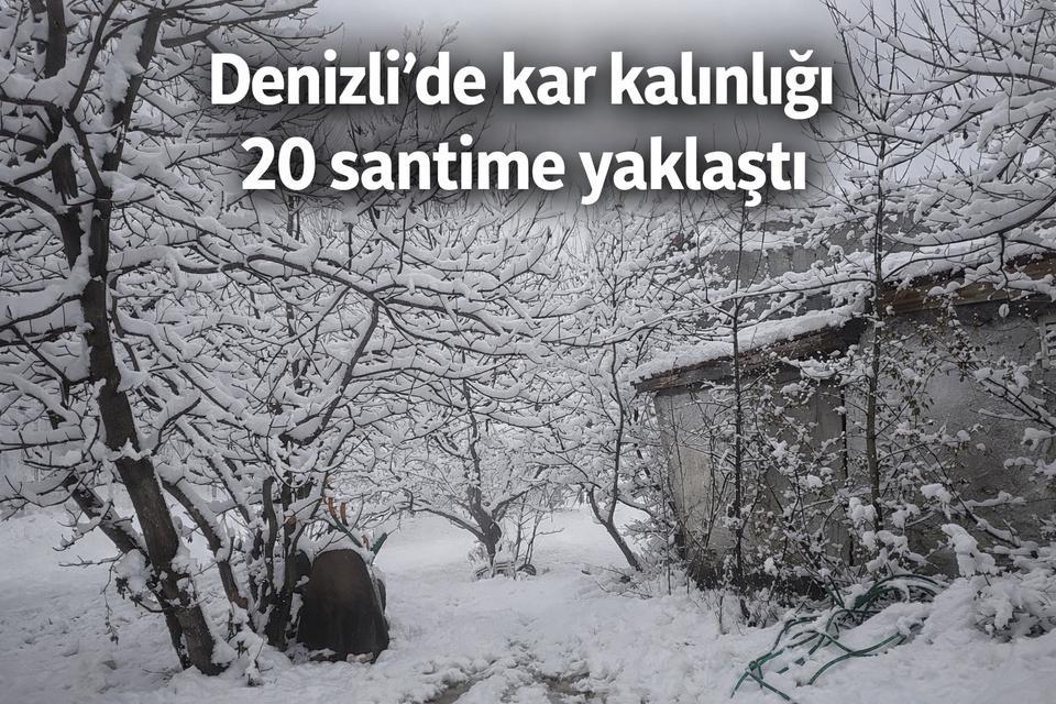 Denizli'de kar kalınlığı 20 santime yaklaştı