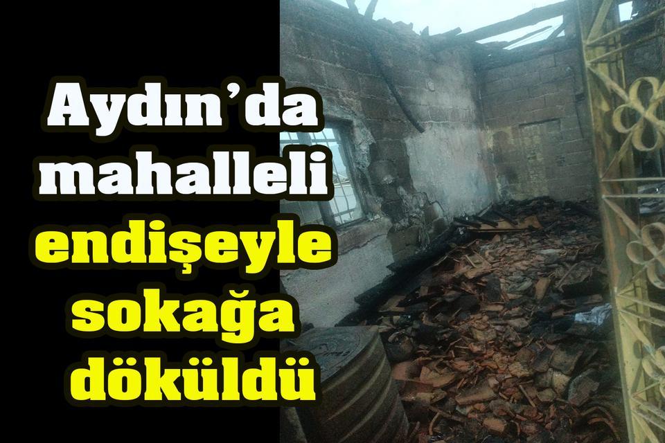 Aydın’da mahalleli endişeyle gece sokağa döküldü