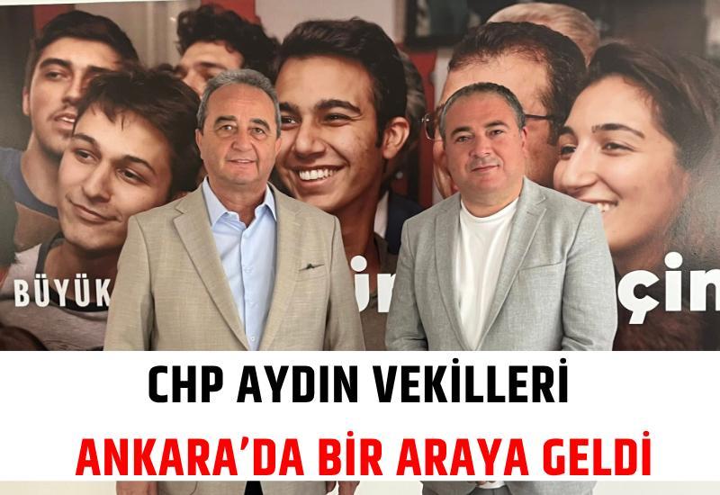 CHP Aydın vekilleri Ankara’da bir araya geldi