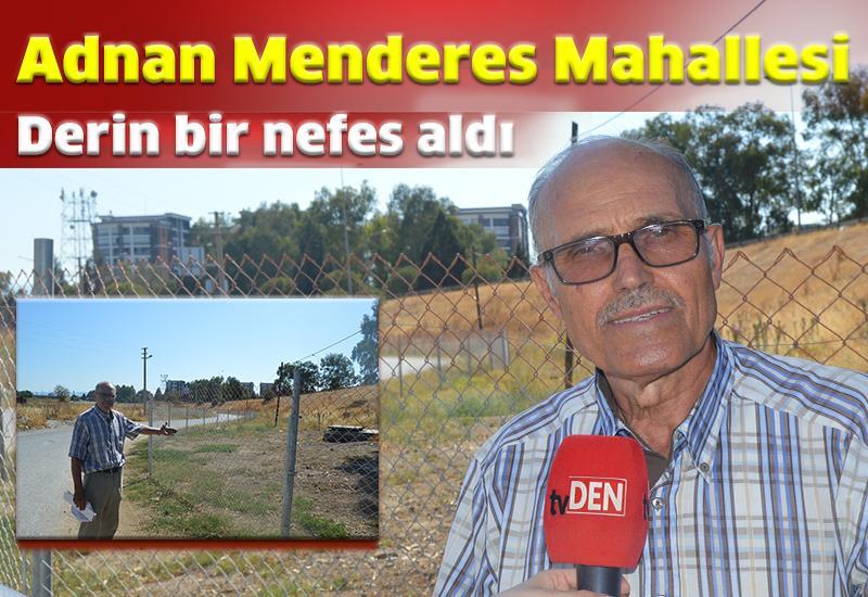 Adnan Menderes Mahallesi derin bir nefes aldı