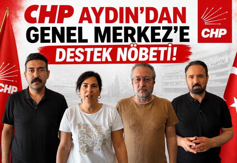 CHP Aydın’dan Genel Merkez’e destek nöbeti