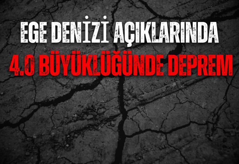 Ege denizi açıklarında 4.0 büyüklüğünde deprem
