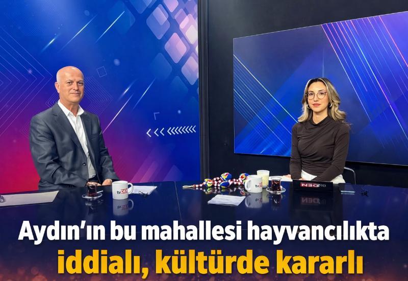 Aydın’ın bu mahallesi hayvancılıkta iddialı, kültürde kararlı