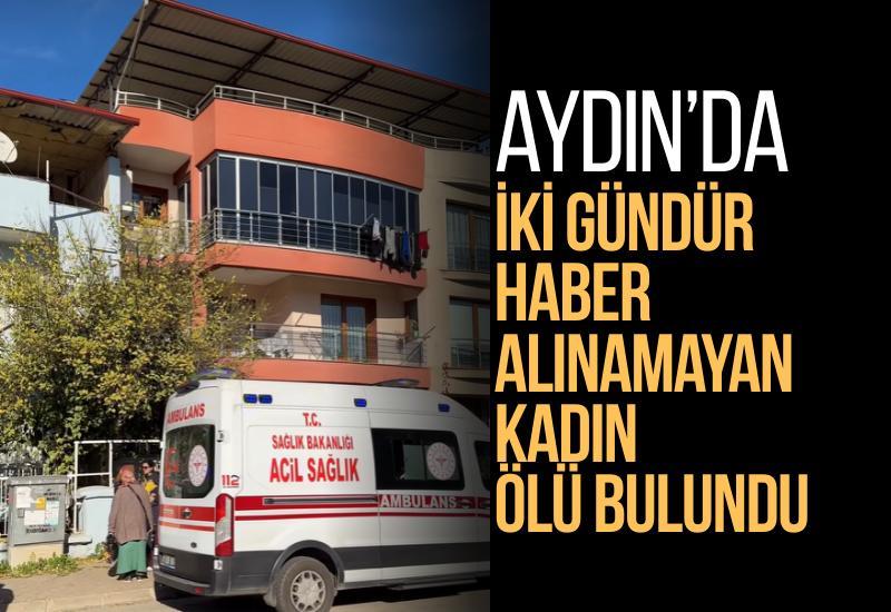 Aydın'da iki gündür haber alınamayan kadın ölü bulundu