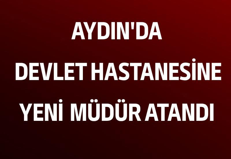 Aydın'a yeni müdür