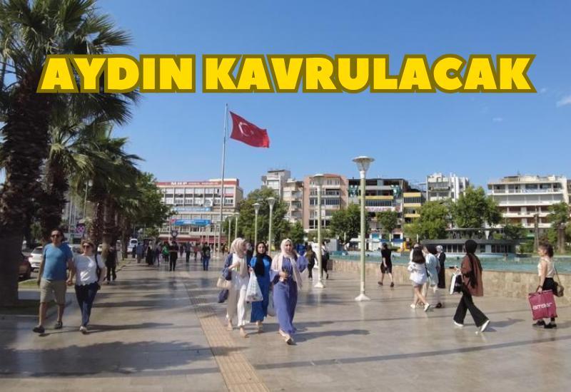Aydın kavrulacak