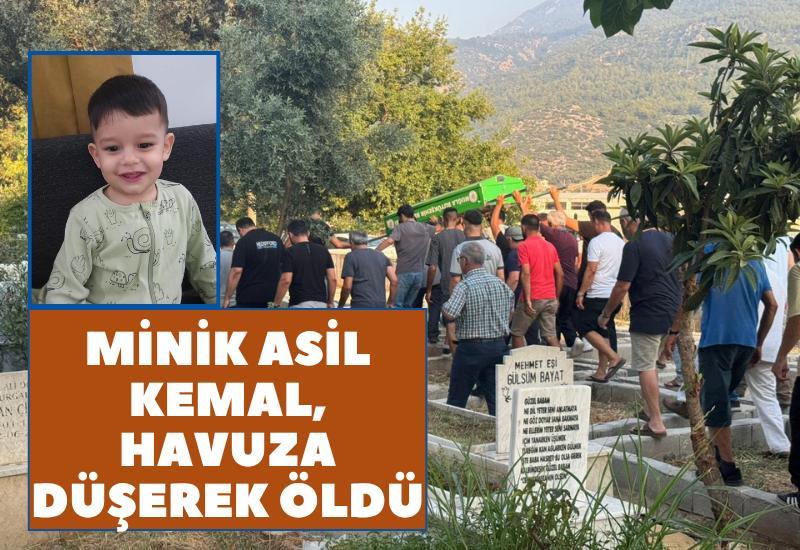 Minik Asil Kemal, havuza düşerek öldü