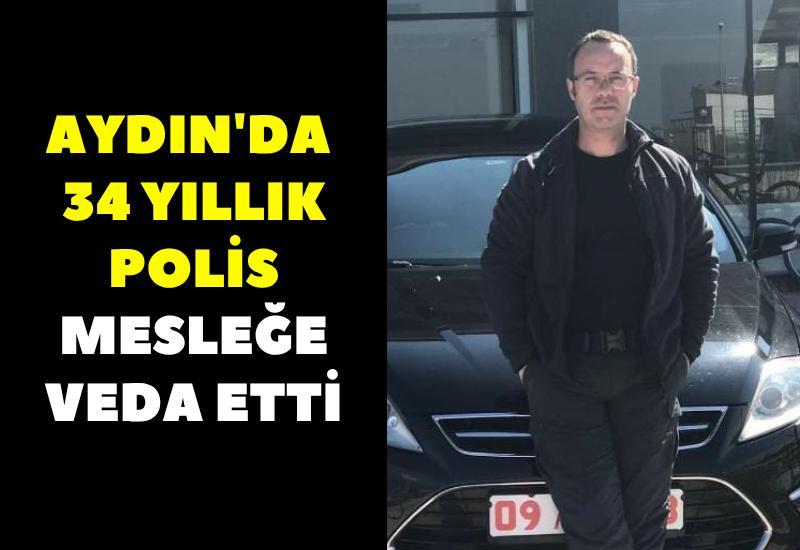 Aydın'da 34 yıllık polis mesleğe veda etti
