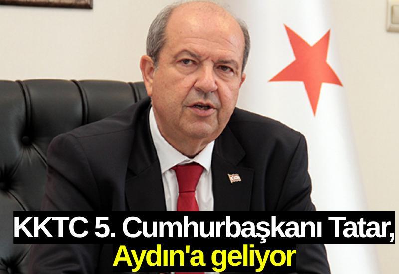 KKTC 5. Cumhurbaşkanı Tatar, Aydın'a geliyor