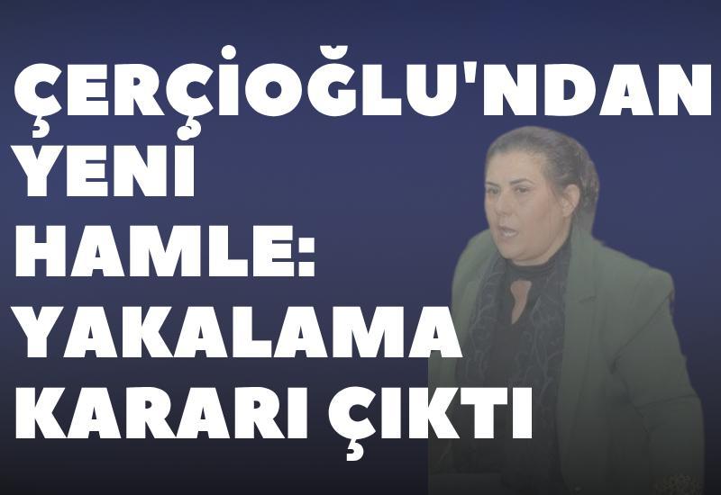 Çerçioğlu'ndan Ergün Poyraz'a yeni bir hamle: Yakalama kararı çıktı