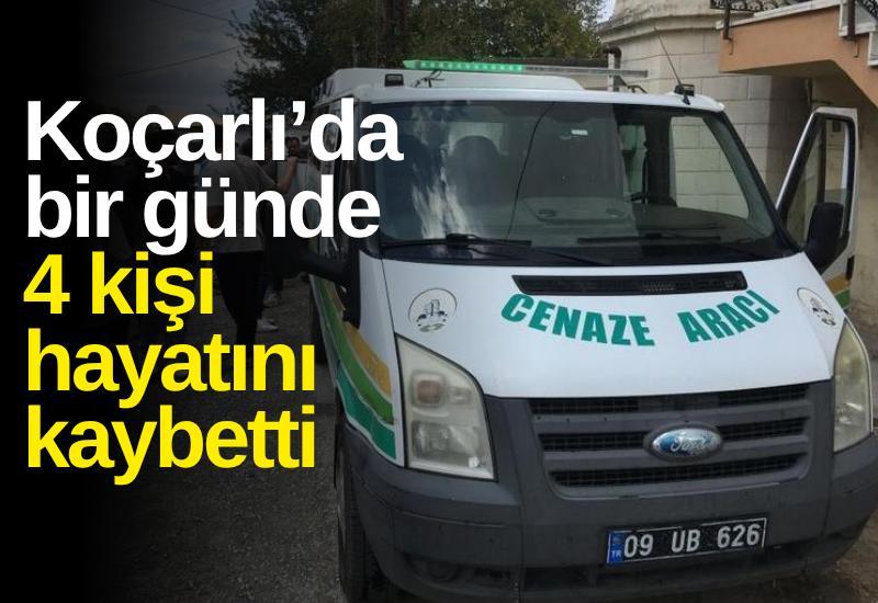 Koçarlı’da bir günde 4 kişi hayatını kaybetti