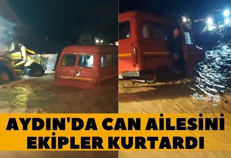 Aydın'da Can ailesini ekipler kurtardı