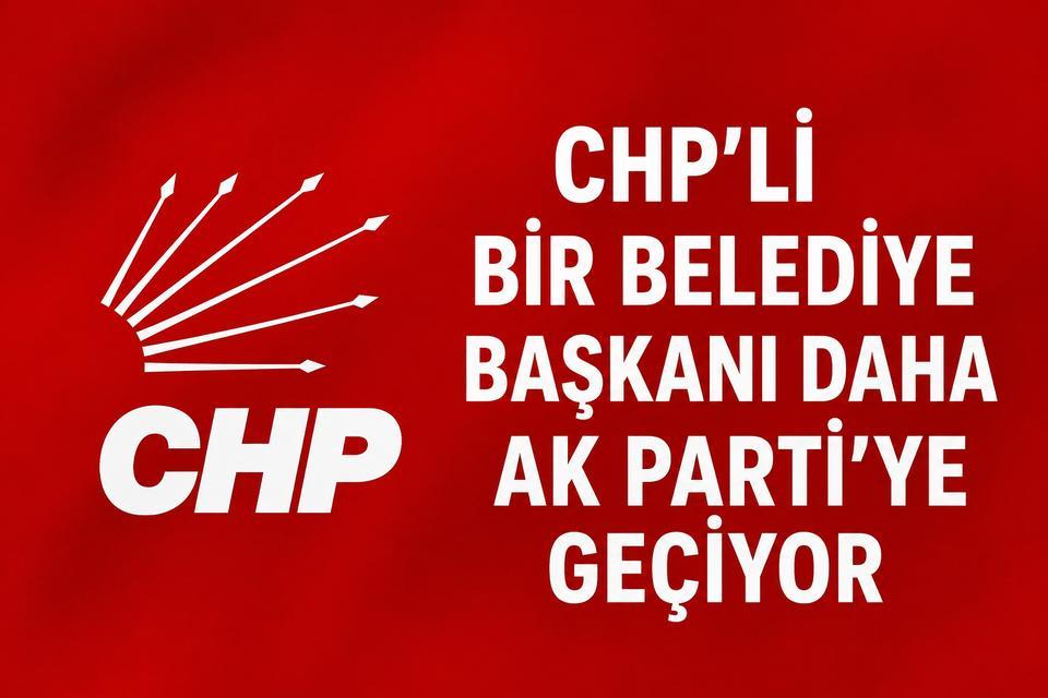 CHP’li bir belediye başkanı daha AK Parti’ye geçiyor