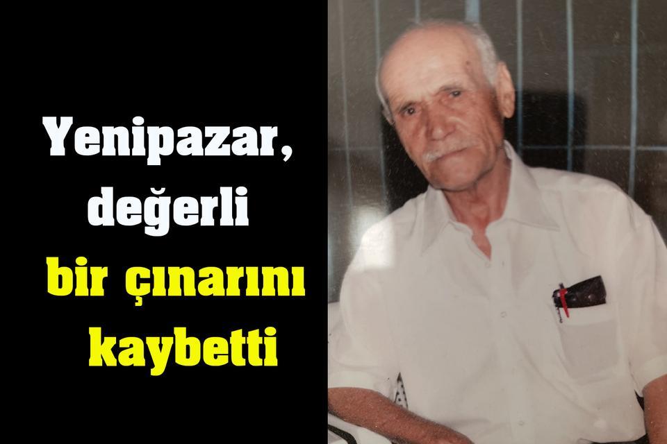 Yenipazar, değerli bir çınarını kaybetti