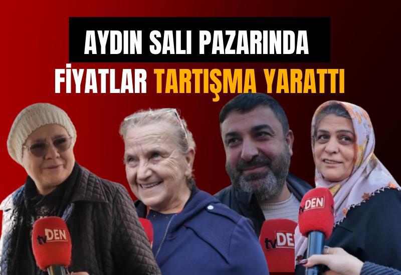 Aydın Salı pazarında fiyatlar tartışma yarattı