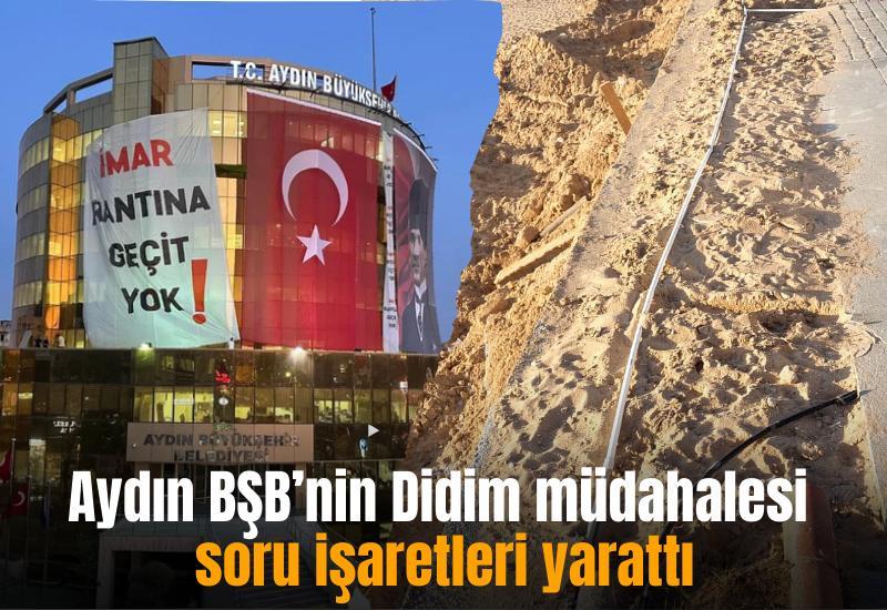 Aydın BŞB’nin Didim müdahalesi soru işaretleri yarattı