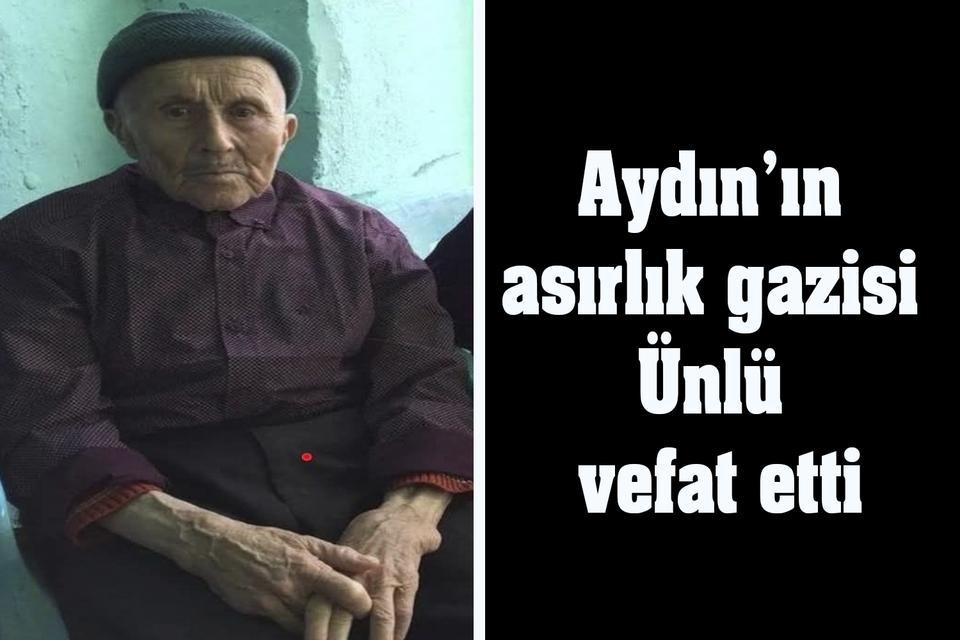 Aydın’ın asırlık gazisi Ünlü vefat etti