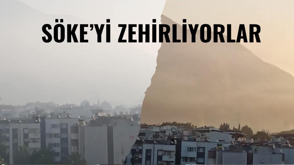 Söke'yi zehirliyorlar