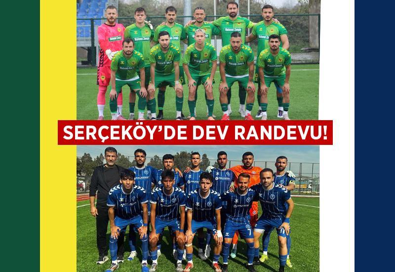 Serçeköy'de dev randevu!