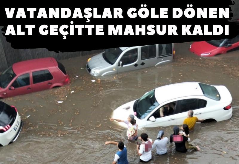 Vatandaşlar göle dönen alt geçitte mahsur kaldı