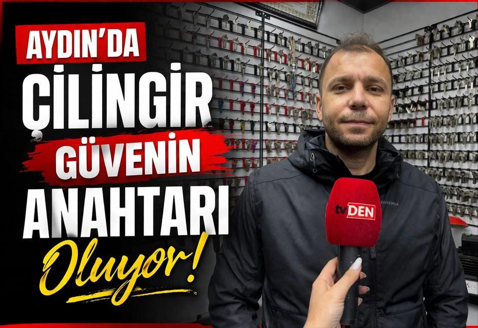 Aydın’da çilingir güvenin anahtarı oluyor