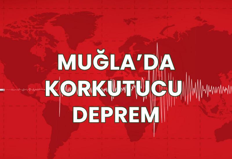 Muğla'da korkutucu deprem