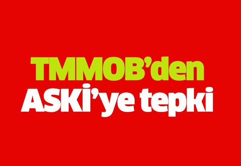 TMMOB’den ASKİ’ye tepki