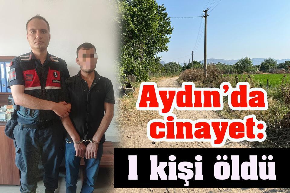 Aydın’da cinayet: 1 ölü