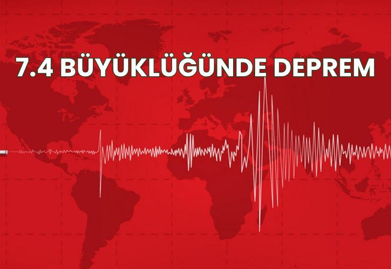 7.4 büyüklüğünde deprem