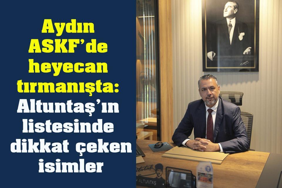 Aydın ASKF’de heyecan tırmanışta: Altuntaş’ın listesinde dikkat çeken isimler