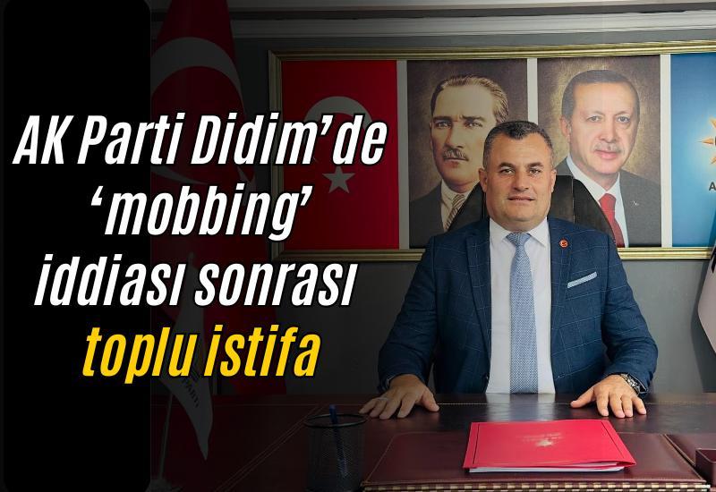 AK Parti Didim’de ‘mobbing’ iddiası sonrası toplu istifa
