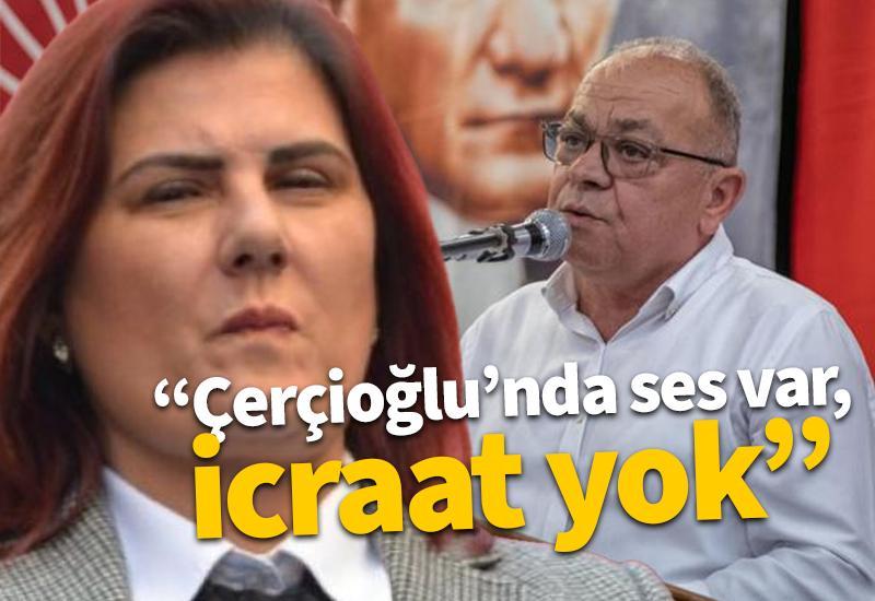“Çerçioğlu’nda ses var, icraat yok”