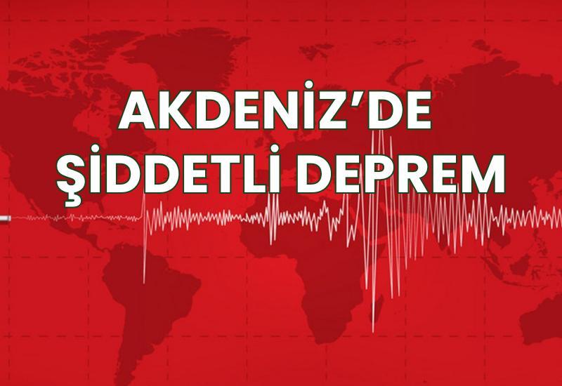 Akdeniz'de şiddetli deprem