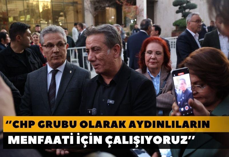 Başkan Yetişkin: CHP Grubu olarak Aydınlıların menfaati için çalışıyoruz
