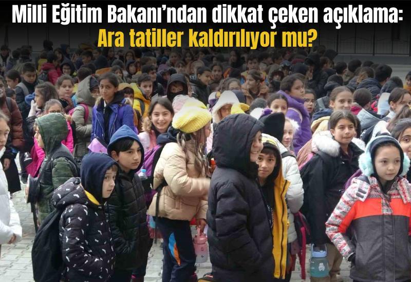 Milli Eğitim Bakanı’ndan dikkat çeken açıklama: Ara tatiller kaldırılıyor mu?