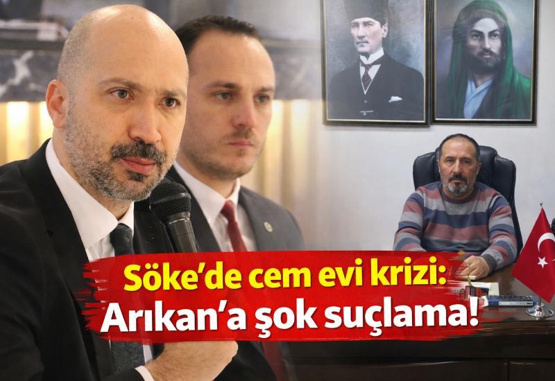 Söke’de cem evi krizi: Arıkan’a şok suçlama!