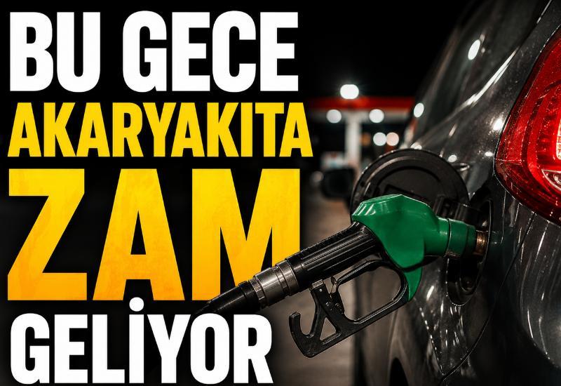 Bu gece akaryakıta zam geliyor