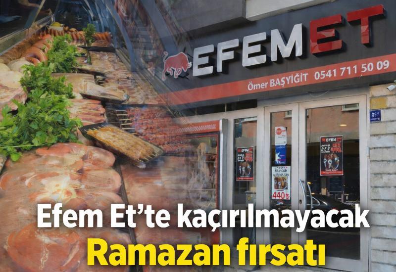 Efem Et’te kaçırılmayacak Ramazan fırsatı